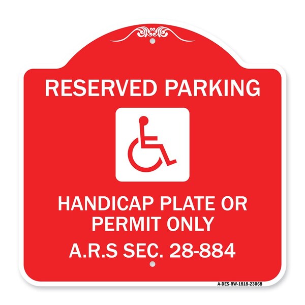 Reserved Parking Handicap Plate or Permit Only A.R.S Sec. 28-884 Handicapped Symbol, RW-1818-23068